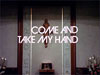 Screenshot for Come and Take My Hand